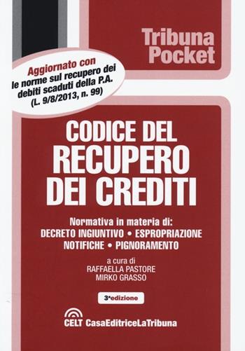 Codice del recupero dei crediti  - Libro La Tribuna 2013, Tribuna pocket | Libraccio.it
