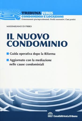 Il nuovo condominio. Guida operativa dopo la riforma - Massimiliano Di Pirro - Libro La Tribuna 2013, Tribuna Juris | Libraccio.it