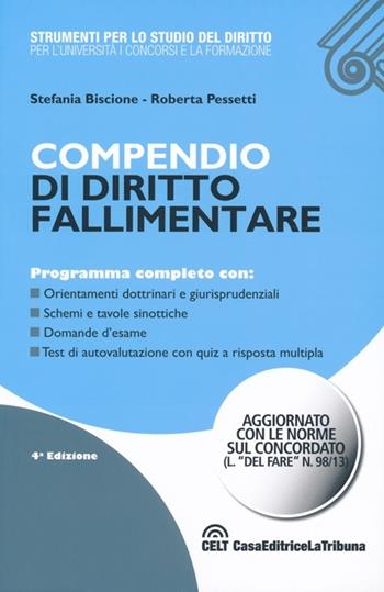 Compendio di diritto fallimentare - Stefania Biscione, Roberta Pessetti - Libro La Tribuna 2014, Strumenti per lo studio del diritto | Libraccio.it