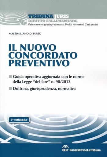 Il nuovo concordato preventivo - Massimiliano Di Pirro - Libro La Tribuna 2014, Tribuna Juris | Libraccio.it
