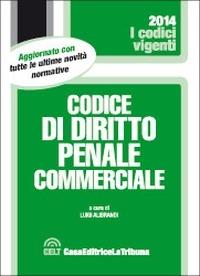 Codice di diritto penale commerciale - Luigi Alibrandi - Libro La Tribuna 2014, I codici vigenti | Libraccio.it
