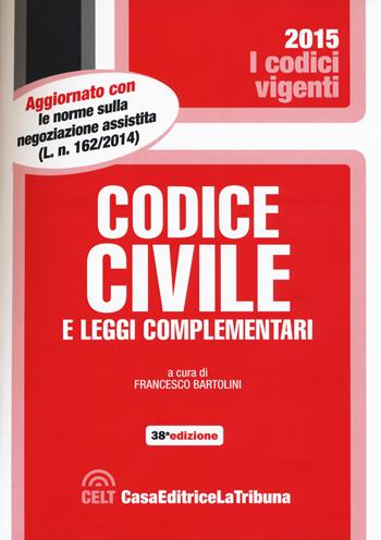Codice civile e leggi complementari  - Libro La Tribuna 2015, I codici vigenti | Libraccio.it