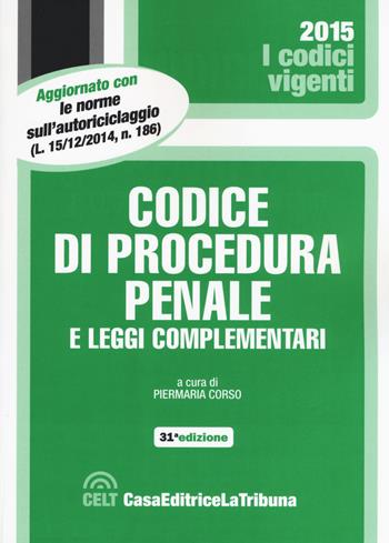 Codice di procedura penale e leggi complementari  - Libro La Tribuna 2015, I codici vigenti | Libraccio.it