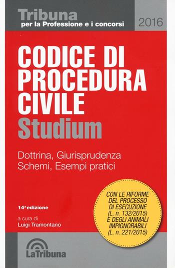 Codice di procedura civile. Dottrina, giurisprudenza, schemi, esempi pratici  - Libro La Tribuna 2016, Tribuna studium | Libraccio.it