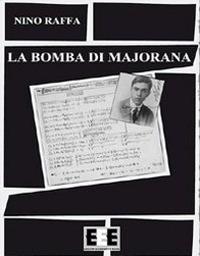 La bomba di Majorana - Antonino Raffa - Libro EEE-Edizioni Esordienti E-book 2012, Giallo, thriller e noir | Libraccio.it