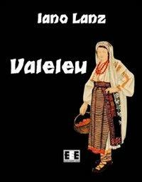 Valeleu - Iano Lanz - Libro EEE-Edizioni Esordienti E-book 2012, Romanzi e racconti | Libraccio.it