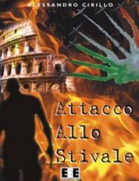 Attacco allo stivale - Alessandro Cirillo - Libro EEE-Edizioni Esordienti E-book 2013 | Libraccio.it