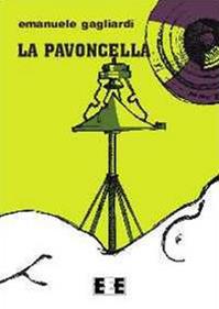 La pavoncella - Emanuele Gagliardi - Libro EEE-Edizioni Esordienti E-book 2014 | Libraccio.it