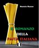 Il romanzo della pasta italiana - Nunzio Russo - Libro EEE-Edizioni Esordienti E-book 2015 | Libraccio.it