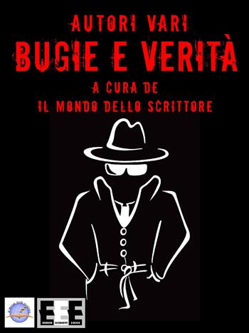 Bugie e verità  - Libro EEE-Edizioni Esordienti E-book 2015 | Libraccio.it