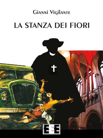 La stanza dei fiori - Gianni Vigilante - Libro EEE-Edizioni Esordienti E-book 2016 | Libraccio.it