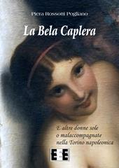 La Bela Caplera. E altre donne sole o malaccompagnate nella Torino napoleonica