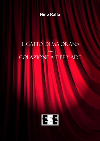 Il gatto di Majorana-Colazione a Tiberiade - Nino Raffa - Libro EEE-Edizioni Esordienti E-book 2017 | Libraccio.it