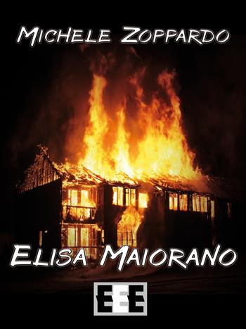 Elisa Maiorano - Michele Zoppardo - Libro EEE-Edizioni Esordienti E-book 2018 | Libraccio.it