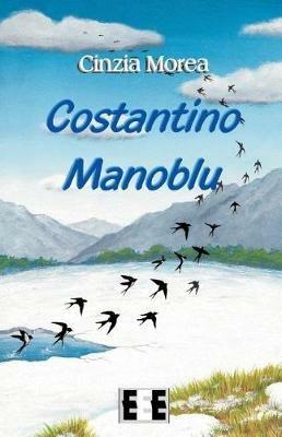 Costantino Manoblu - Cinzia Morea - Libro EEE-Edizioni Esordienti E-book 2018 | Libraccio.it