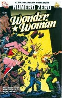 Wonder Woman. Numero zero - Eric Shanower, Roy Thomas, Gene Colan - Libro Lion 2015 | Libraccio.it