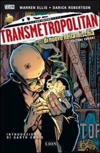 Di nuovo nella mischia. Transmetropolitan. Edizione variant. Vol. 1 - Warren Ellis, Darick Robertson - Libro Lion 2018 | Libraccio.it