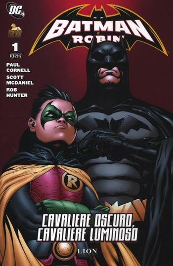 Cavaliere oscuro, cavaliere luminoso. Batman e Robin - Paul Cornell, Scott McDaniel, Rob Hunter - Libro Lion 2012 | Libraccio.it