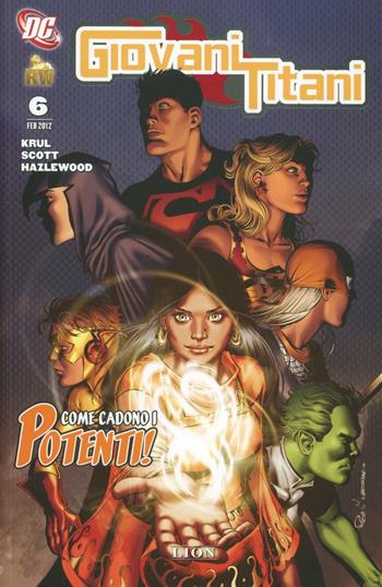 Come cadono i potenti. Giovani Titani. Vol. 6 - J. T. Krull, Nicola Scott, Doug Hazlewood - Libro Lion 2012 | Libraccio.it