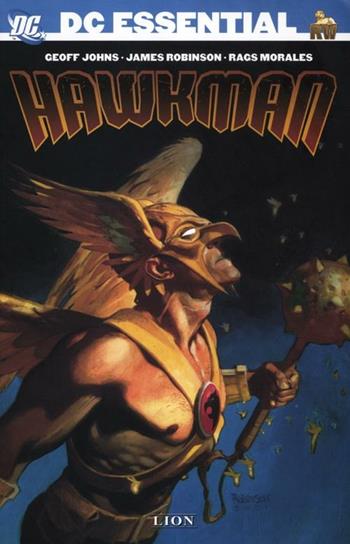 Hawkman - Geoff Johns, James Robinson, Rags Morales - Libro Lion 2012, DC essential | Libraccio.it
