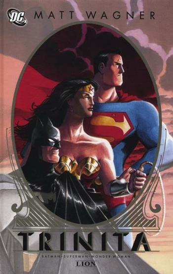 Trinità. Batman/Superman/Wonder Woman - Matt Wagner - Libro Lion 2012, Grandi opere DC | Libraccio.it