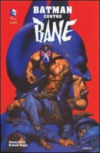 Batman contro Bane - Chuck Dixon, Graham Nolan - Libro Lion 2012 | Libraccio.it