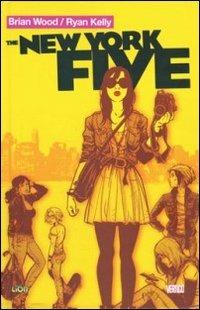 The New York five - Brian Wood, Ryan Kelly - Libro Lion 2012, Grandi opere vertigo | Libraccio.it