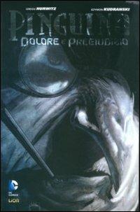 Dolore e pregiudizio. Pinguino. Vol. 8 - Gregg Hurwitz, Szymon Kudranski - Libro Lion 2012 | Libraccio.it