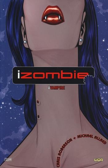 Uvampire. iZombie. Vol. 2 - Chris Roberson, Mike Allred - Libro Lion 2013, Vertigo | Libraccio.it