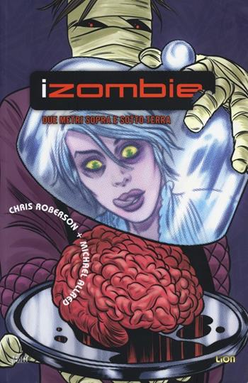 Due metri sopra e sotto terra. iZombie. Vol. 3 - Chris Roberson, Mike Allred - Libro Lion 2013, Vertigo | Libraccio.it