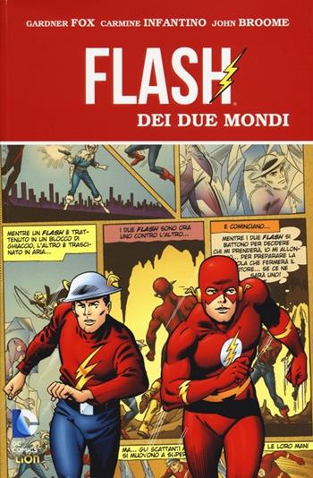 Flash dei due mondi - Gadner Fox, Carmine Infantino, John Broome - Libro Lion 2013, DC Universe | Libraccio.it