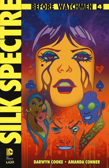 Silk spectre. Before Watchmen. Vol. 4 - Darwyn Cooke, Amanda Conner - Libro Lion 2016, DC Comics | Libraccio.it