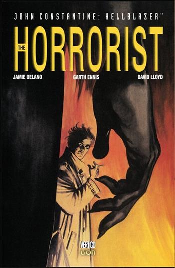 The horrorist. Hellblazer - Jamie Delano, Garth Ennis, David Lloyd - Libro Lion 2013, Vertigo classic | Libraccio.it