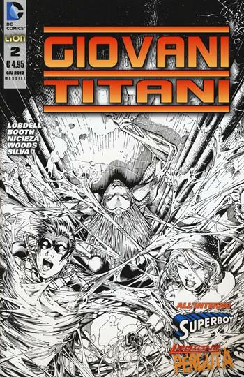 Giovani titani. Vol. 2 - Scott Lobdell, Brett Booth, Fabian Nicieza - Libro Lion 2016, DC Comics | Libraccio.it