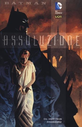 Assoluzione. Batman - Jean Marc DeMatteis, Brian Ashmore - Libro Lion 2013, Batman | Libraccio.it