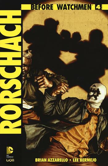 Rorschach. Before watchmen. Vol. 4 - Brian Azzarello, Lee Bermejo - Libro Lion 2016 | Libraccio.it