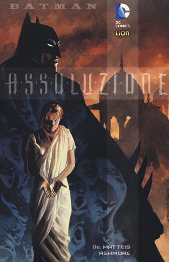 Assoluzione. Batman - Jean Marc DeMatteis, Brian Ashmore - Libro Lion 2018, DC Comics | Libraccio.it