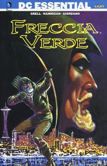 Freccia verde. Vol. 1 - Mike Grell, Ed Hannigan, Dick Giordano - Libro Lion 2013, DC essential | Libraccio.it