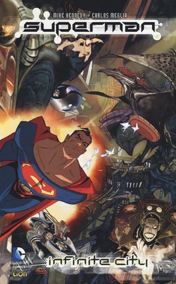 Infinite city. Superman - Mike Kennedy, Carlos Meglia - Libro Lion 2013, Grandi opere DC | Libraccio.it