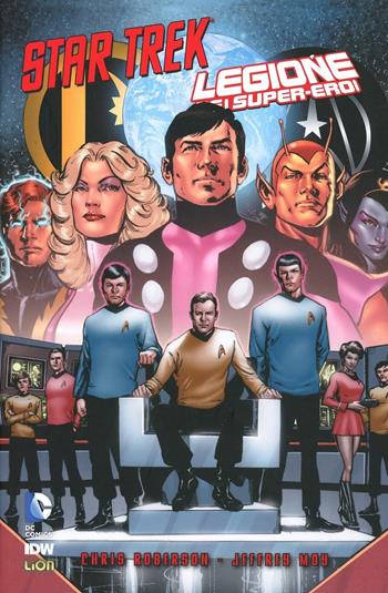 Legione dei super-eroi. Star Trek - Chris Roberson, Jeffrey Moy - Libro Lion 2013, DC Miniserie | Libraccio.it