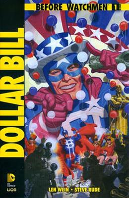 Dollar Bill. Before Watchmen - Len Wein, Steve Rude - Libro Lion 2015 | Libraccio.it