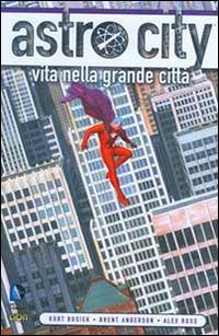 Vita nella grande città. Astro City. Vol. 1 - Kurt Busiek, Alex Ross, Brent Anderson - Libro Lion 2013 | Libraccio.it