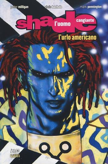 L' urlo americano. Shade, l'uomo cangiante. Vol. 1  - Libro Lion 2013, Vertigo classic | Libraccio.it