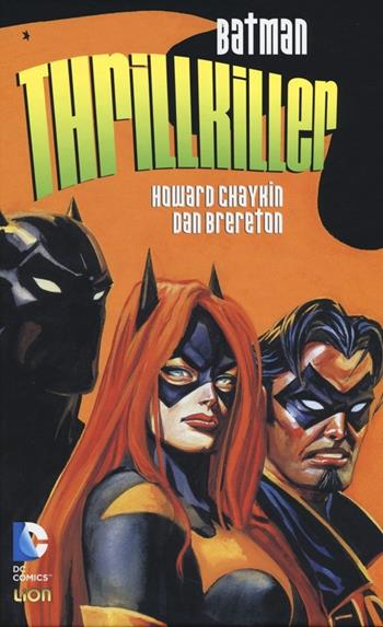 Thrillkiller. Batman - Howard Chaykin, Daniel Brereton - Libro Lion 2014, Grandi opere DC | Libraccio.it