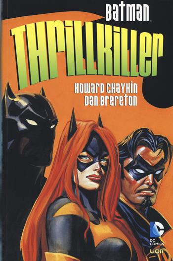 Thrillkiller. Batman - Howard Chaykin, Daniel Brereton - Libro Lion 2018, Grandi opere DC | Libraccio.it