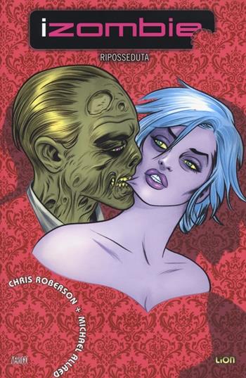 Riposseduta. iZombie. Vol. 4 - Chris Roberson, Mike Allred - Libro Lion 2014, Vertigo | Libraccio.it