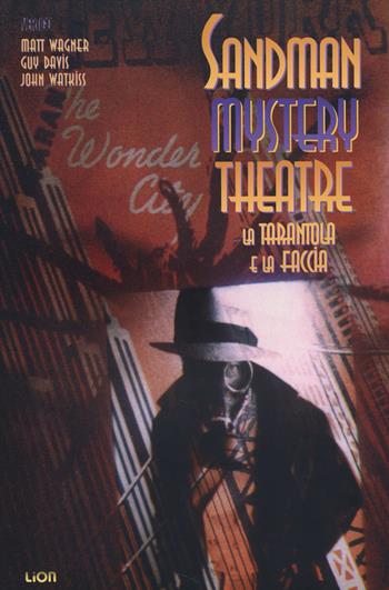 La tarantola e la faccia. Sandman mystery theatre. Vol. 1 - Matt Wagner, Guy Davis, John Watkiss - Libro Lion 2014, Vertigo | Libraccio.it