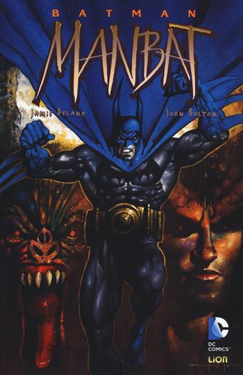 Manbat. Batman - Jamie Delano, John Bolton - Libro Lion 2014, Batman | Libraccio.it