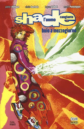 Buio ma mezzogiorno. Shade, l'uomo cangiante. Vol. 3  - Libro Lion 2014, Vertigo classic | Libraccio.it