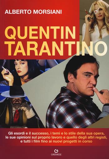 Quentin Tarantino - Alberto Morsiani - Libro Gremese Editore 2018, Gli album | Libraccio.it